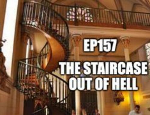 Ep157: The Staircase Out Of Hell