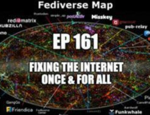 Ep161: Fixing The Internet, Once & For All